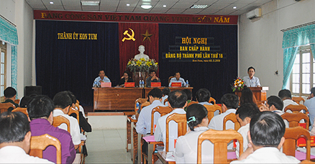 Hội nghị Ban Chấp hành Đảng bộ thành phố Kon Tum lần thứ 16
