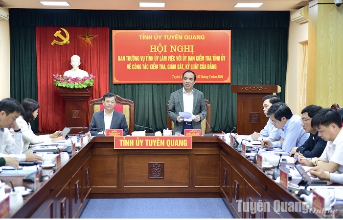 Ban Thường vụ Tỉnh ủy Tuyên Quang làm việc với Ủy ban Kiểm tra Tỉnh ủy về công tác kiểm tra, giám sát và kỷ luật của Đảng