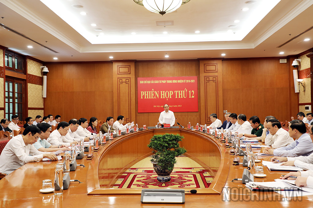 Quang cảnh Phiên họp thứ 12 Ban Chỉ đạo Cải cách tư pháp Trung ương nhiệm kỳ 2016-2021