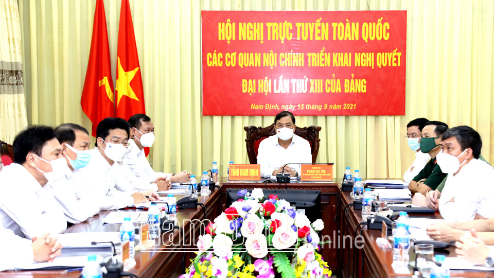 Các đồng chí lãnh đạo tỉnh dự Hội nghị toàn quốc các cơ quan nội chính Trung ương triển khai thực hiện Nghị quyết Đại hội lần thứ XIII của Đảng tại điểm cầu Nam Định