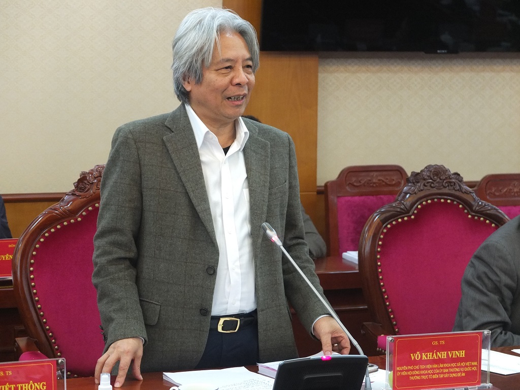 GS-TS Võ Khánh Vinh, nguyên Phó Chủ tịch Viện Hàn lâm Khoa học xã hội Việt Nam, Ủy viên Hội đồng khoa học của Ủy ban Thường vụ Quốc hội, Thường trực Tổ Biên tập xây dựng Đề án
