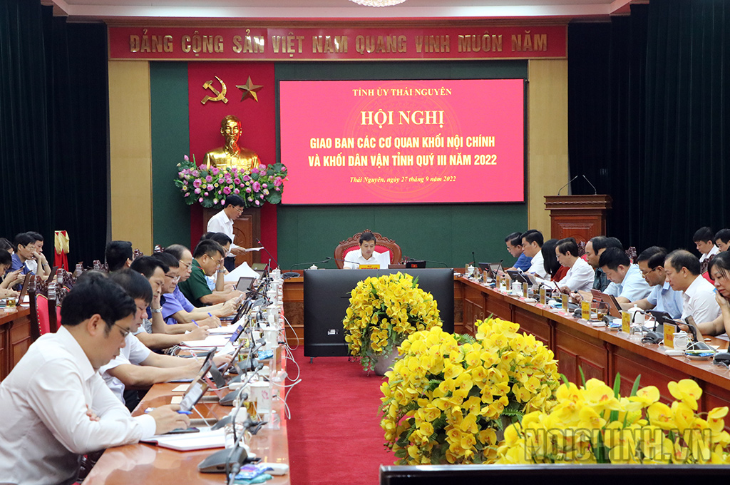 Hội nghị giao ban các cơ quan khối nội chính và khối dân vận tỉnh Thái Nguyên Quý III/2022