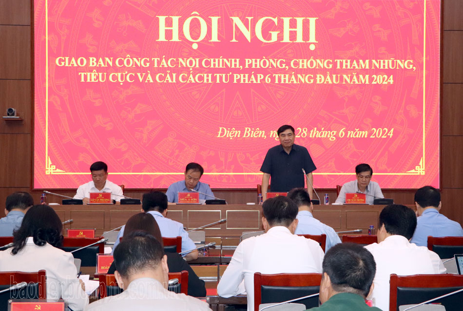 Hội nghị giao ban công tác nội chính, phòng, chống tham nhũng, tiêu cực và cải cách tư pháp 6 tháng đầu năm 2024 tỉnh Điện Biên